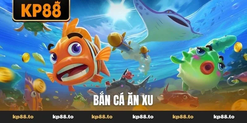 Bắn cá ăn xu