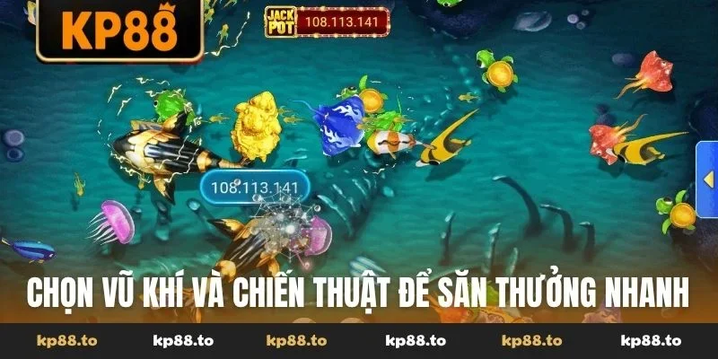 Chọn vũ khí và chiến thuật để săn thưởng nhanh