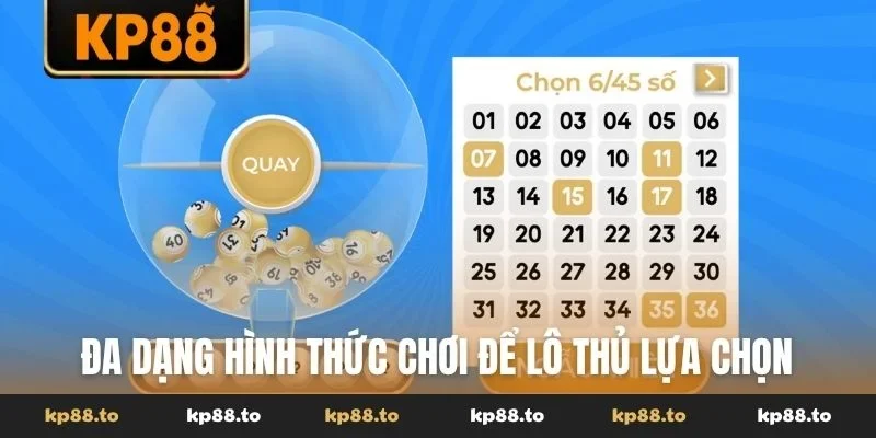 Đa dạng hình thức chơi để lô thủ thoải mái lựa chọn
