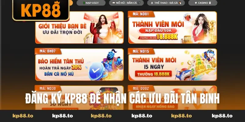 Đăng ký KP88 để nhận các ưu đãi tân binh