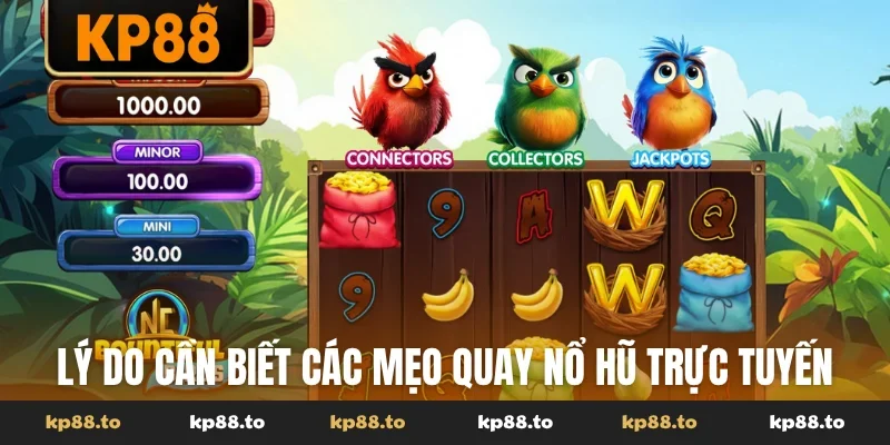 Lý do cần biết các mẹo quay nổ hũ trực tuyến