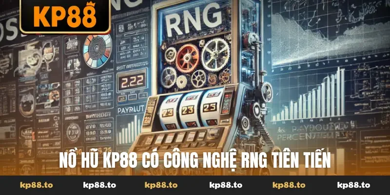 Nổ hũ KP88 có công nghệ RNG tiên tiến